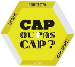 Cap ou pas cap ?. 120 défis pour tester votre audace !