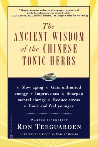 Ancient Wisdom of the Chinese Tonic Herbs, The