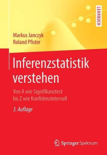 Inferenzstatistik verstehen: Von A wie Signifikanztest bis Z wie Konfidenzintervall