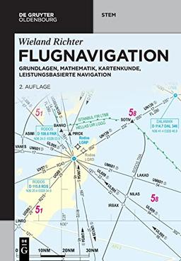 Flugnavigation: Grundlagen, Mathematik, Kartenkunde, leistungsbasierte Navigation (De Gruyter STEM)