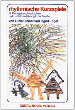 Rhythmische Kurzspiele für Kindergarten, Musikschule und zur Selbsterfahrung in der Familie