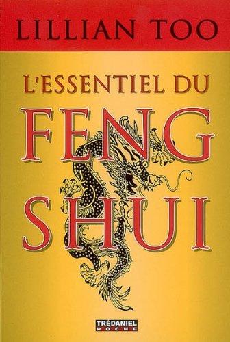 L'essentiel du feng shui : relations, santé, prospérité