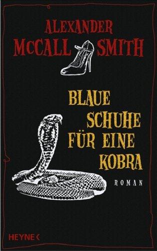 Blaue Schuhe für eine Kobra: Ein Mma-Ramotswe-Roman