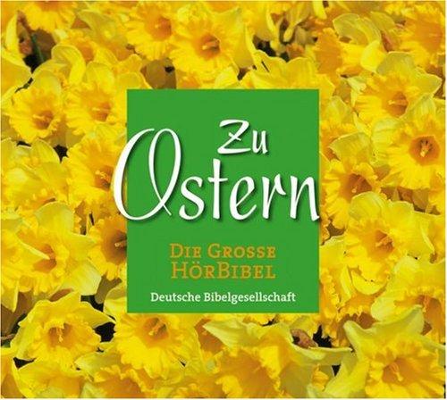 Die Große HörBibel: Zu Ostern. CD