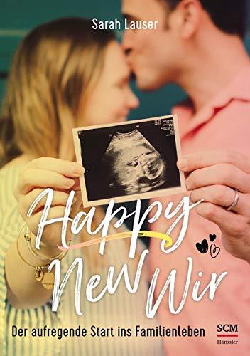 Happy New Wir: Der aufregende Start ins Familienleben