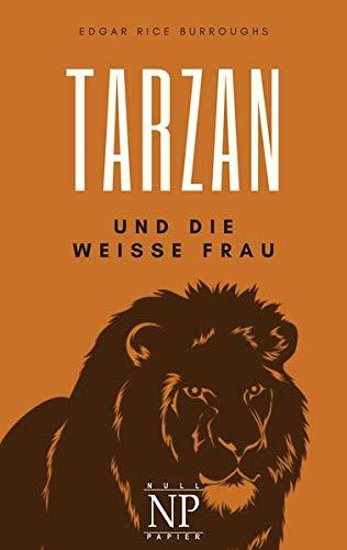 Tarzan – Band 1 – Tarzan und die weiße Frau (Tarzan bei Null Papier)