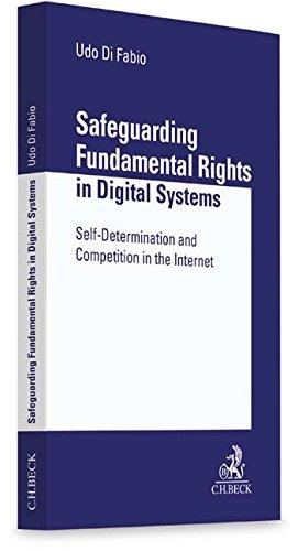 Safeguarding Fundamental Rights in Digital Systems: Self-Determination and Competition in the Internet