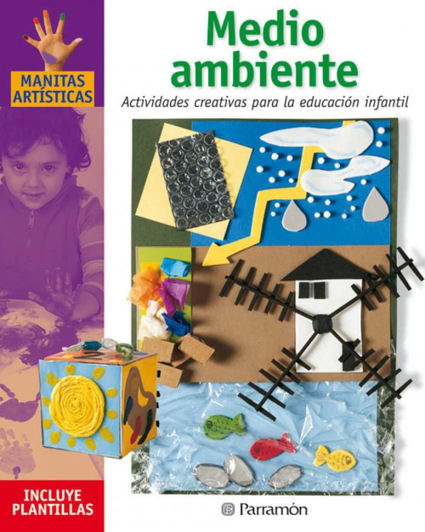 Medio ambiente: Actividades creativas para la educación infantil (Manitas artísticas)