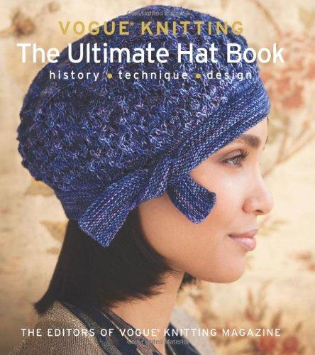 Vogue Knitting: The Ultimate Hat Book: History, Technique, Design