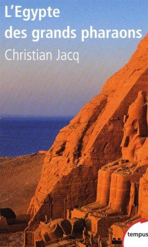 L'Egypte des grands pharaons : l'histoire et la légende