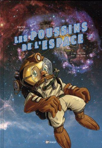 Les poussins de l'espace. Vol. 2. J'ai marché sur la Lune !