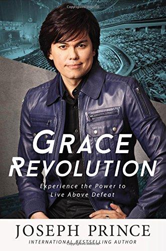 Grace Revolution: Experience the Power to Live Above Defeat