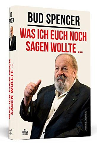 Bud Spencer - Was ich euch noch sagen wollte ...