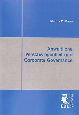 Anwaltliche Verschwiegenheit und Corporate Governance