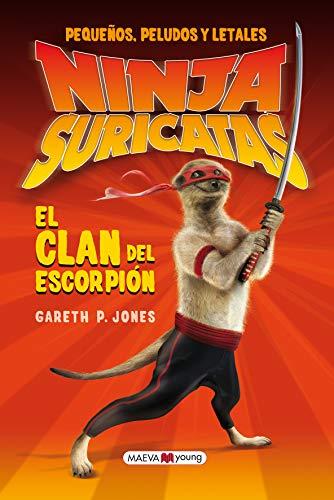 Ninjas Suricatas. El clan del escorpión : pequeños, peludos y letales (Narrativa infantil y juvenil)