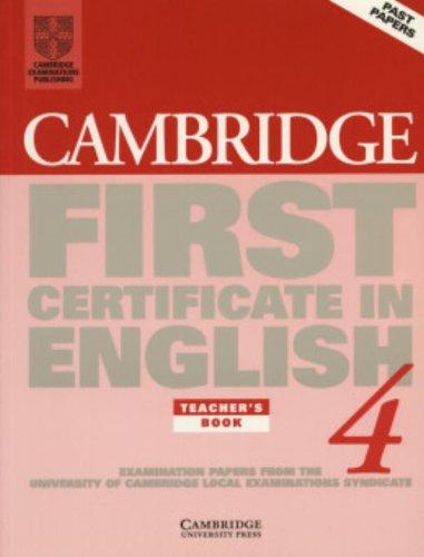 Cambridge First Certificate in English 4 Teacher's Book: Examination Papers from the University of Cambridge Local Examinations Syndicate (Fce Practice Tests)