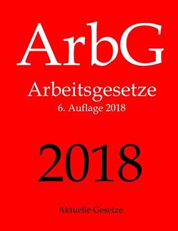 ArbG, Arbeitsgesetze, Aktuelle Gesetze