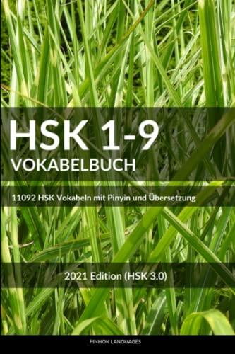 HSK 1-9 Vokabelbuch: 11092 HSK Vokabeln mit Pinyin und Übersetzung (HSK Vokabelbücher)