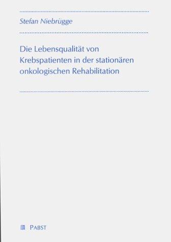 Die Lebensqualität von Krebspatienten in der stationären onkologischen Rehabilitation