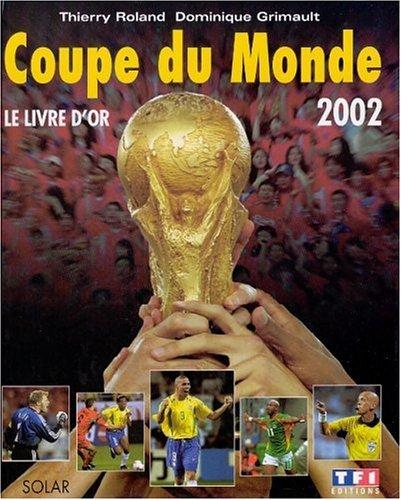 Coupe du monde 2002 : le livre d'or