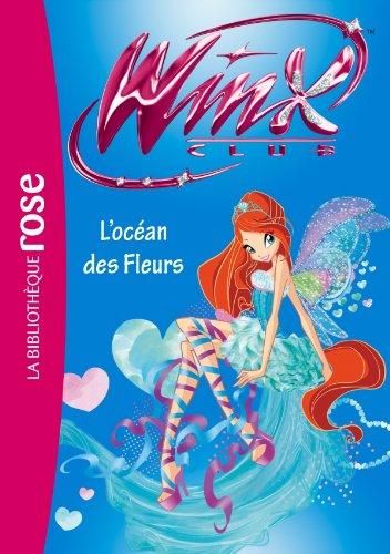 Winx Club. Vol. 51. L'océan des fleurs