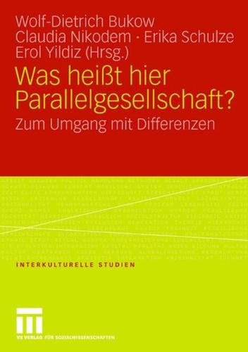 Was Heißt Hier Parallelgesellschaft?: Zum Umgang mit Differenzen (Interkulturelle Studien)