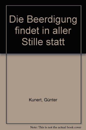 Die Beerdigung findet in aller Stille statt: Erzählungen