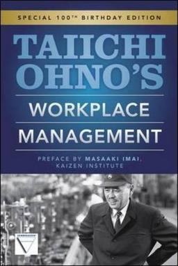 Taiichi Ohno's Workplace Management: Special 100th Birthday Edition (Mechanical Engineering)