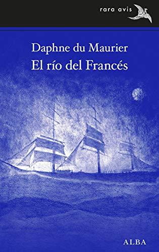 El río del Francés (Rara Avis, Band 42)