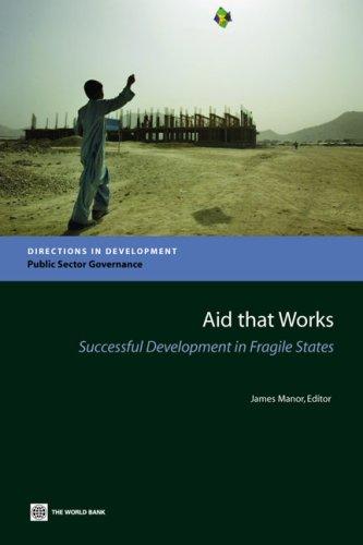 Aid that Works: Successful Development in Fragile States (Directions in Development)