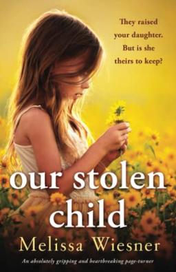 Our Stolen Child: An absolutely gripping and heartbreaking page-turner