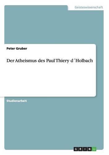 Der Atheismus des Paul Thiery d´Holbach