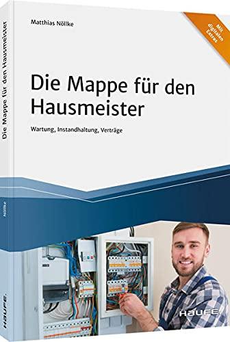 Die Mappe für den Hausmeister: Prüfung - Instandhaltung - Dokumentation (Haufe Fachbuch)