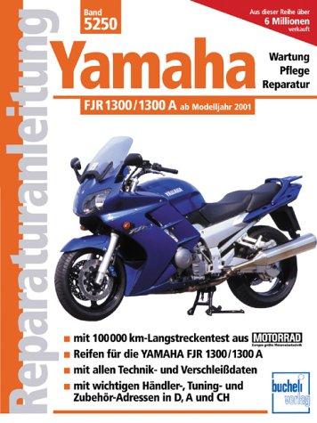 Yamaha FJR 1300/1300 A: Handbuch für Pflege, Wartung und Reparatur (Reparaturanleitungen)