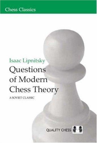 Questions of Modern Chess Theory: A Soviet Classic (Chess Classics)