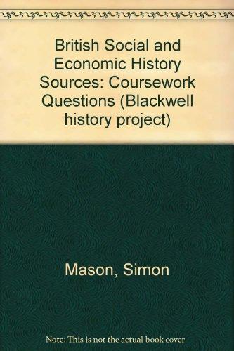 Coursework Questions (British Social and Economic History Sources)