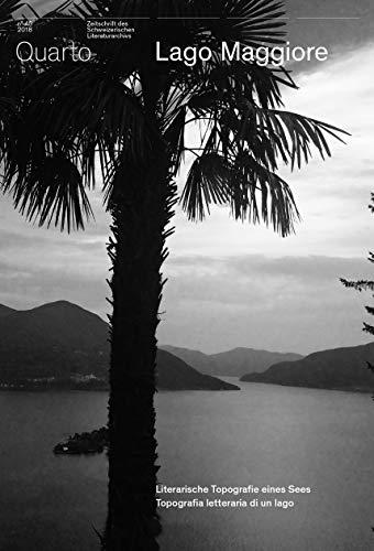 Quarto, revue des archives littéraires suisses, n° 45. Lago Maggiore : literarische Topographie eines Sees. Lago Maggiore : topografia letteraria di un lago