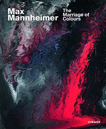 Max Mannheimer: Die Vermählung der Farben - The Marriage of Colours