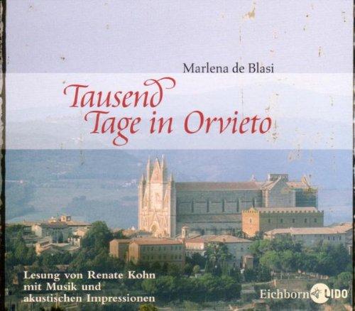 Tausend Tage in Orvieto: Eine umbrische Romanze mit Rezepten