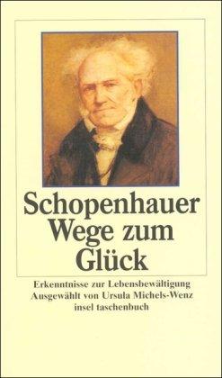 Wege zum Glück: Erkenntnisse zur Lebensbewältigung (insel taschenbuch)