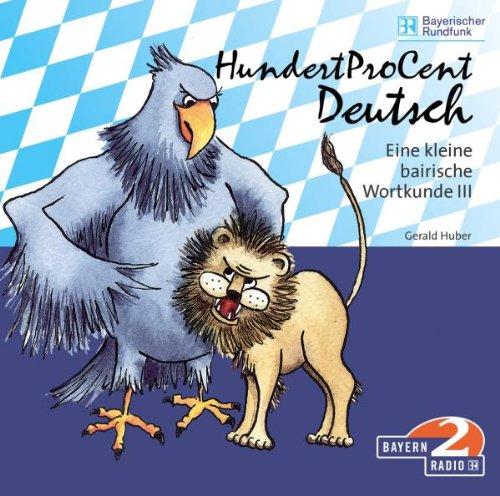 HundertProCent Deutsch - Eine kleine bairische Wortkunde 3