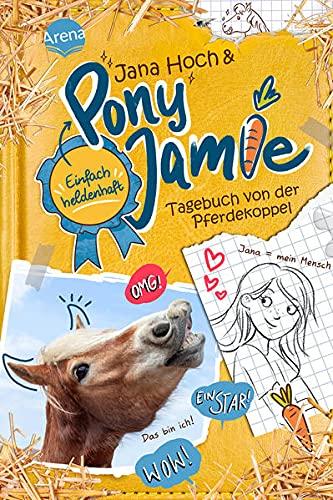 Pony Jamie – Einfach heldenhaft! (1). Tagebuch von der Pferdekoppel: Band 1 der Pferdebuchreihe ab 9 Jahren