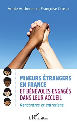 Mineurs étrangers en France et bénévoles engagés dans leur accueil : rencontres et entretiens