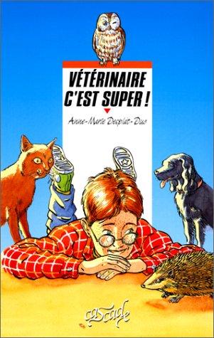 Vétérinaire, c'est super !