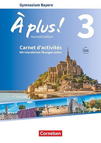 À plus ! - Nouvelle édition - Bayern: Band 3 - Carnet d'activités mit interaktiven Übungen auf scook.de: Mit Audios online