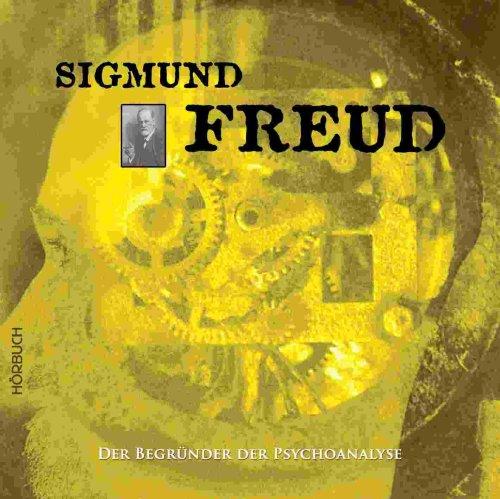 Sigmund Freud : Begründer der Psychoanalyse