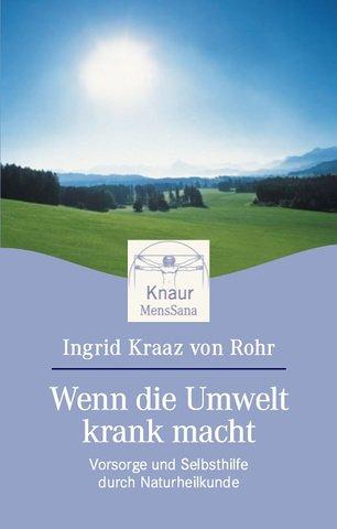 Wenn die Umwelt krank macht: Vorsorge und Selbsthilfe durch Naturheilkunde