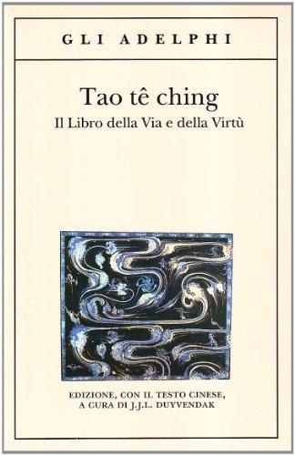 Tao tê Ching. Il libro della via e della virtù. Con testo cinese