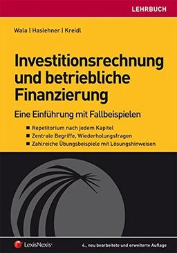 Investitionsrechnung und betriebliche Finanzierung: Eine Einführung mit Fallbeispielen