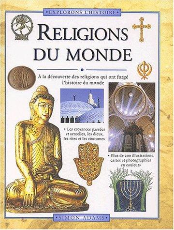 Religions du monde : à la découverte des religions qui ont forgé l'histoire du monde